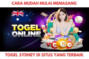 Cara Mudah Mulai Memasang Togel Sydney di Situs Yang Terbaik