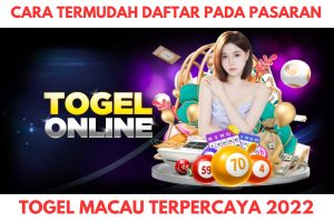 Cara Termudah Daftar Pada Pasaran Togel Macau Terpercaya 2022