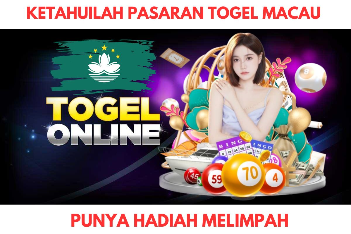 Ketahuilah Pasaran Togel Macau Punya Hadiah Melimpah